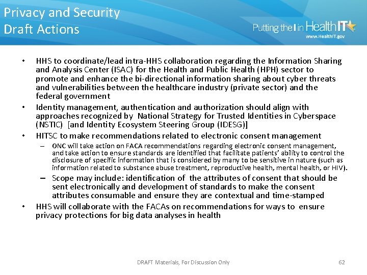 Privacy and Security Draft Actions • • • HHS to coordinate/lead intra-HHS collaboration regarding