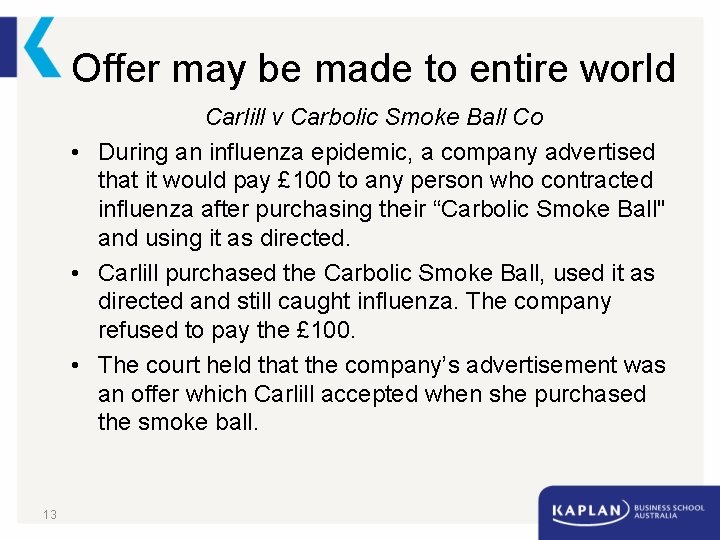 Offer may be made to entire world Carlill v Carbolic Smoke Ball Co •