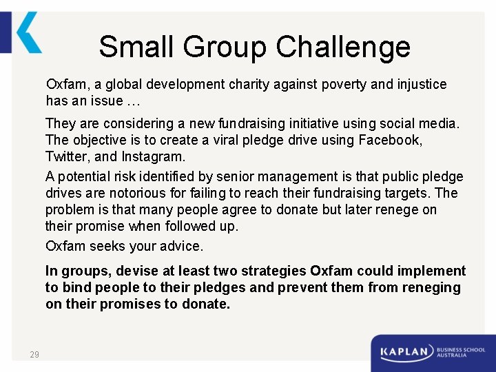 Small Group Challenge Oxfam, a global development charity against poverty and injustice has an