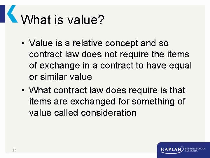 What is value? • Value is a relative concept and so contract law does