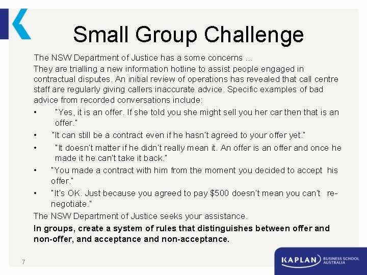 Small Group Challenge The NSW Department of Justice has a some concerns … They