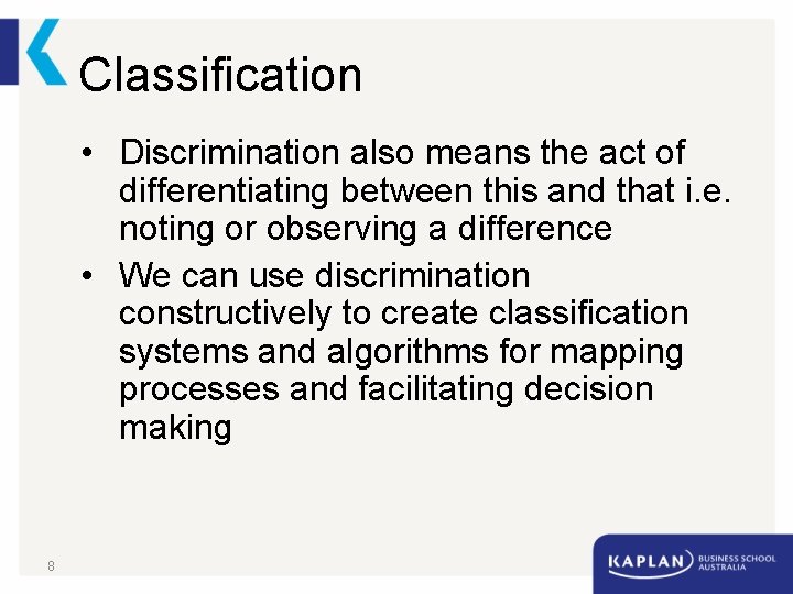 Classification • Discrimination also means the act of differentiating between this and that i.