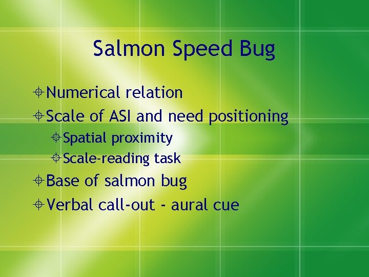 Salmon Speed Bug Numerical relation Scale of ASI and need positioning Spatial proximity Scale-reading