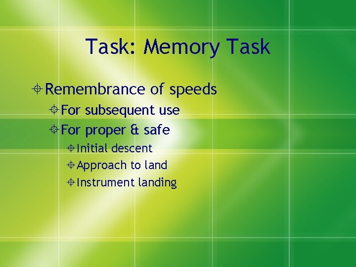 Task: Memory Task Remembrance of speeds For subsequent use For proper & safe Initial