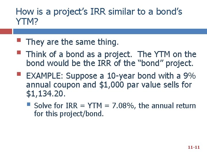 How is a project’s IRR similar to a bond’s YTM? § § § They How is a project’s IRR similar to a bond’s YTM? § § § They