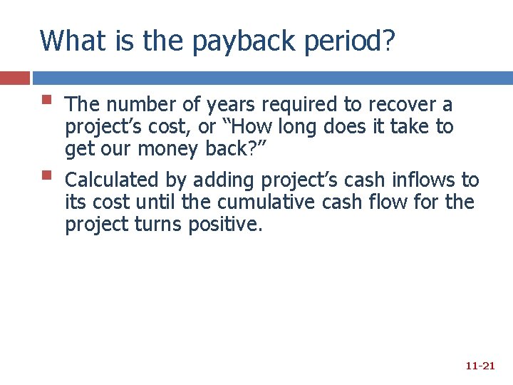 What is the payback period? § § The number of years required to recover What is the payback period? § § The number of years required to recover