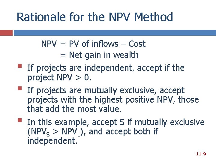 Rationale for the NPV Method § § § NPV = PV of inflows – Rationale for the NPV Method § § § NPV = PV of inflows –
