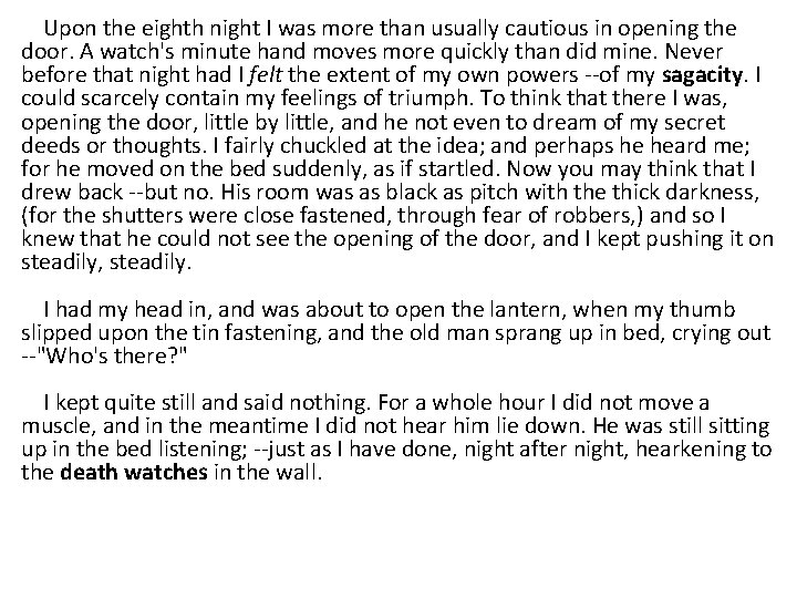 Upon the eighth night I was more than usually cautious in opening the door.