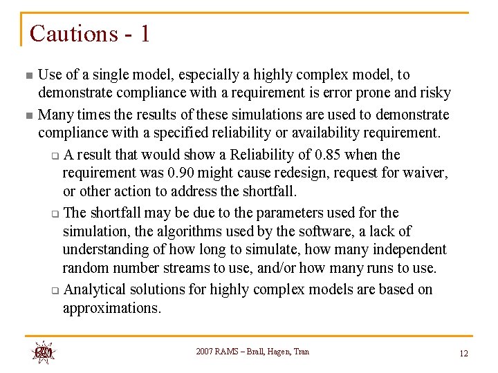 Cautions - 1 n n Use of a single model, especially a highly complex Cautions - 1 n n Use of a single model, especially a highly complex