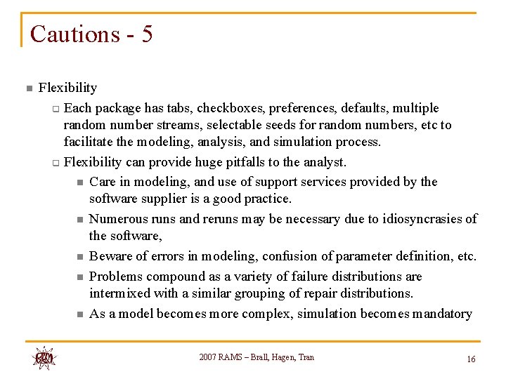 Cautions - 5 n Flexibility q Each package has tabs, checkboxes, preferences, defaults, multiple Cautions - 5 n Flexibility q Each package has tabs, checkboxes, preferences, defaults, multiple