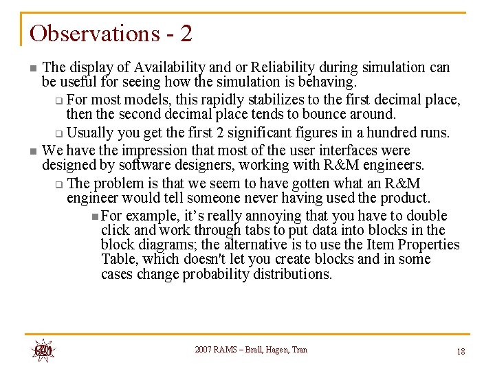 Observations - 2 n n The display of Availability and or Reliability during simulation Observations - 2 n n The display of Availability and or Reliability during simulation