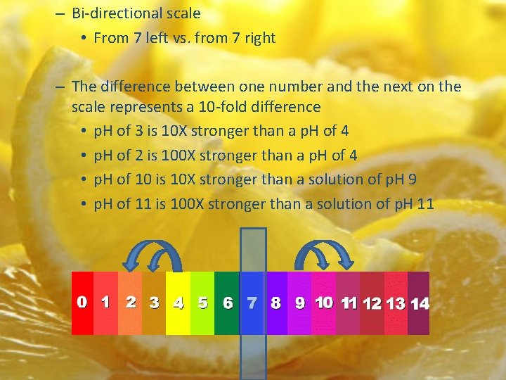 – Bi-directional scale • From 7 left vs. from 7 right – The difference