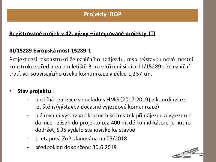 Projekty IROP Registrované projekty 42. výzvy – integrované projekty ITI III/15289 Evropská most 15289