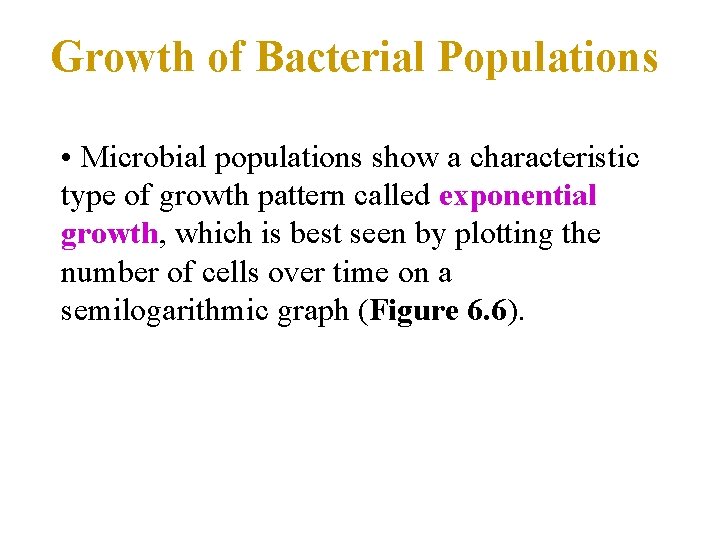 Growth of Bacterial Populations • Microbial populations show a characteristic type of growth pattern