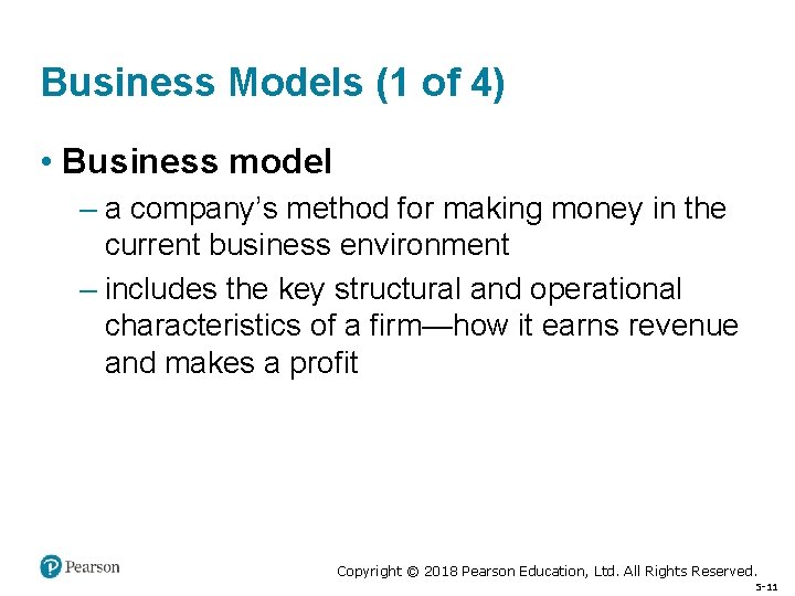 Business Models (1 of 4) • Business model – a company’s method for making