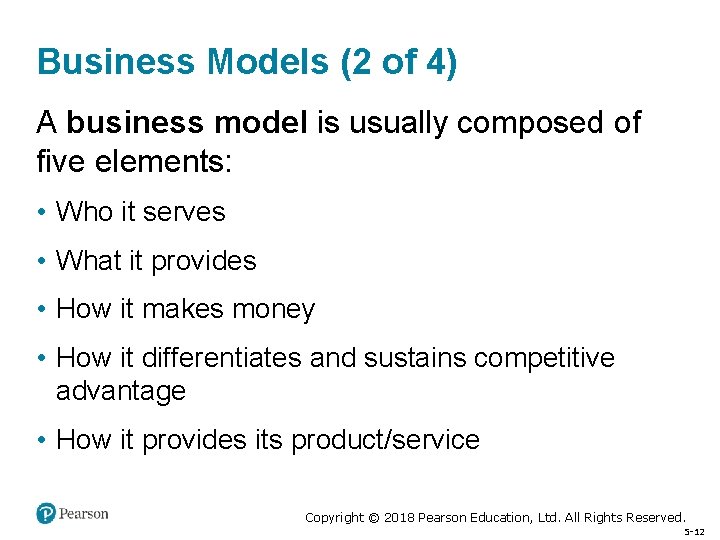 Business Models (2 of 4) A business model is usually composed of five elements: