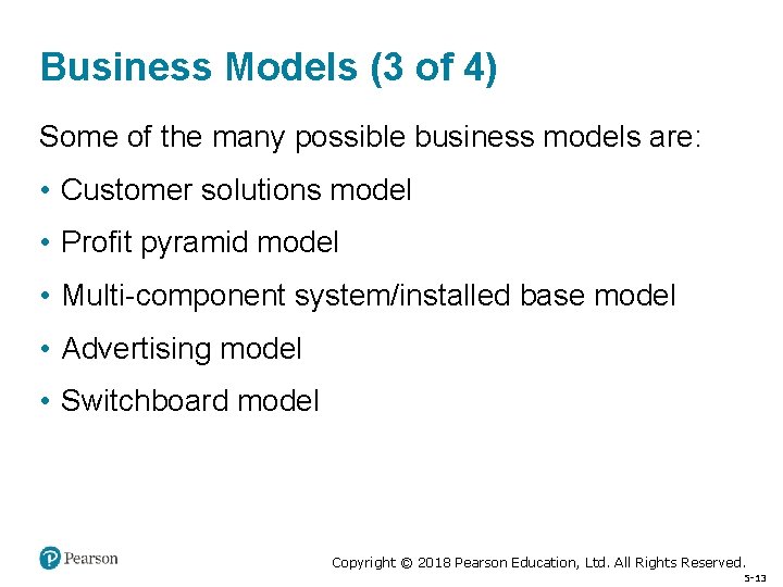 Business Models (3 of 4) Some of the many possible business models are: •