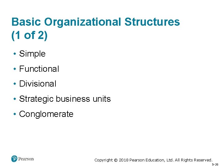 Basic Organizational Structures (1 of 2) • Simple • Functional • Divisional • Strategic