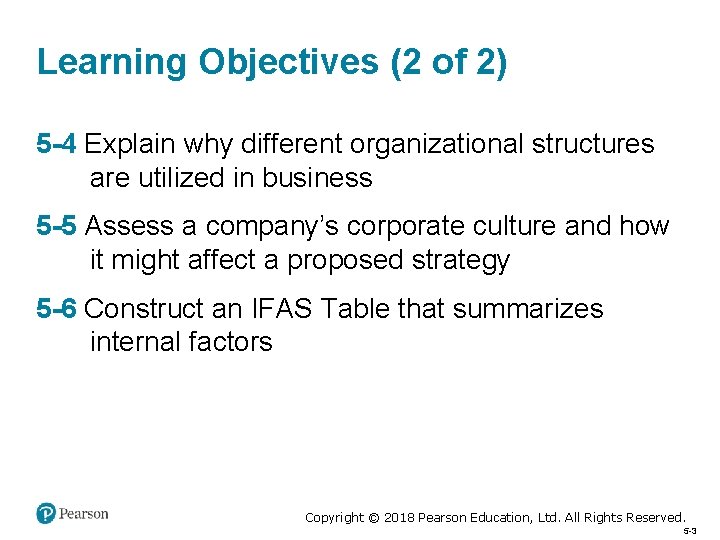 Learning Objectives (2 of 2) 5 -4 Explain why different organizational structures are utilized