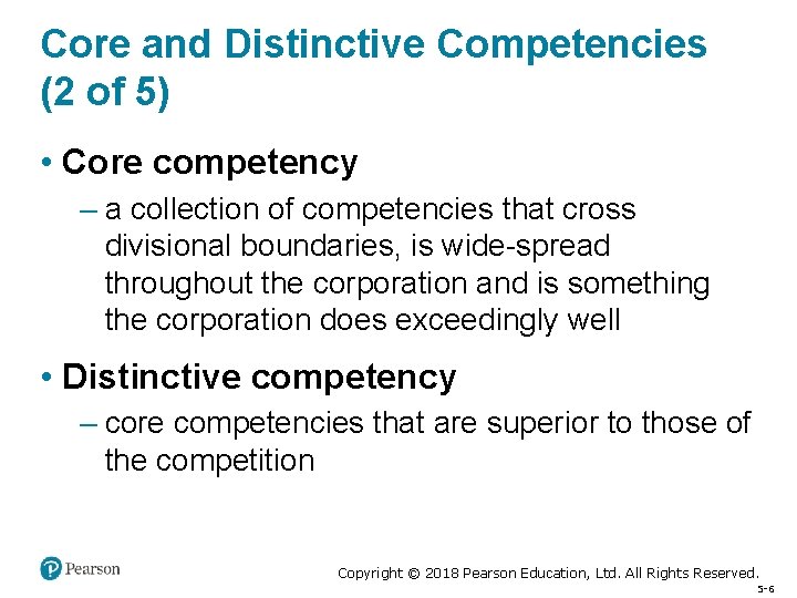 Core and Distinctive Competencies (2 of 5) • Core competency – a collection of