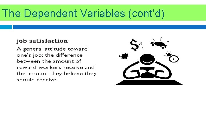 The Dependent Variables (cont’d) 