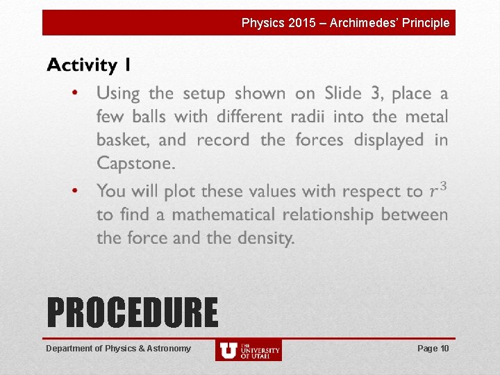 Physics 2015 – Archimedes’ Principle PROCEDURE Department of Physics & Astronomy Page 10 