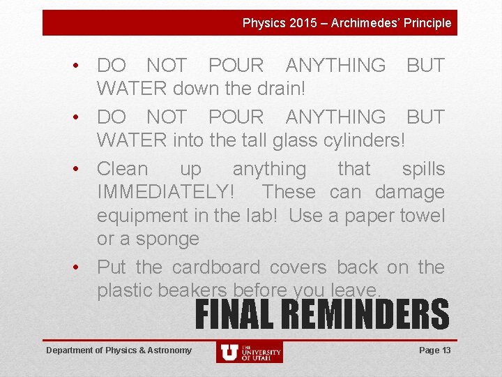 Physics 2015 – Archimedes’ Principle • DO NOT POUR ANYTHING BUT WATER down the