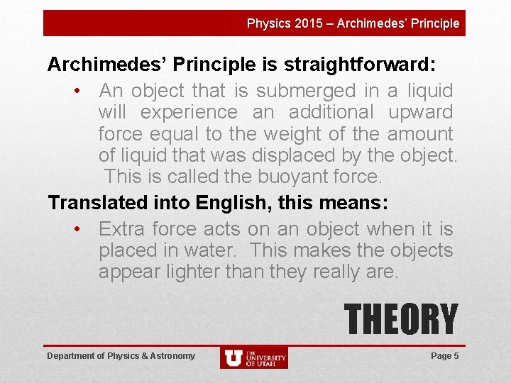 Physics 2015 – Archimedes’ Principle is straightforward: • An object that is submerged in