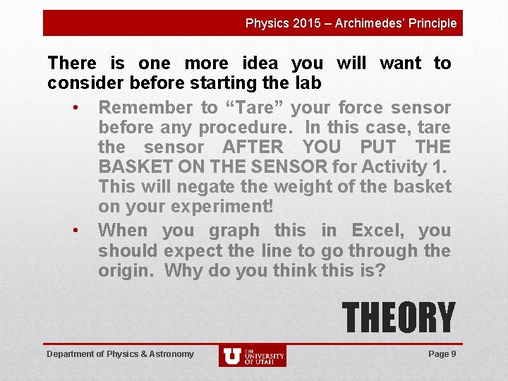 Physics 2015 – Archimedes’ Principle There is one more idea you will want to