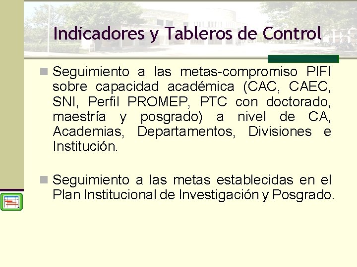 Indicadores y Tableros de Control n Seguimiento a las metas-compromiso PIFI sobre capacidad académica