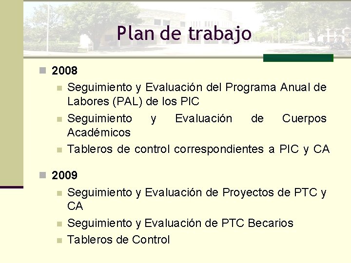 Plan de trabajo n 2008 n n n Seguimiento y Evaluación del Programa Anual