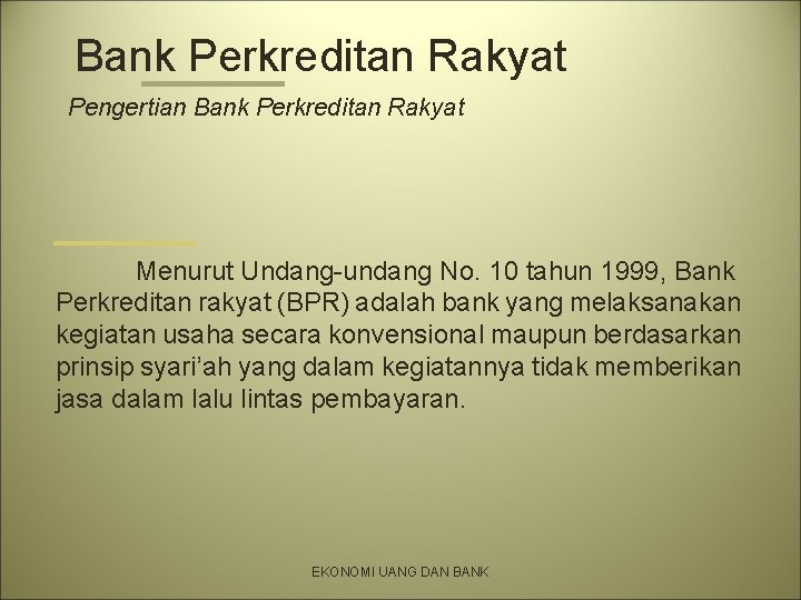 Bank Perkreditan Rakyat Pengertian Bank Perkreditan Rakyat Menurut Undang-undang No. 10 tahun 1999, Bank