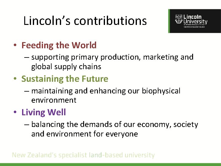 Lincoln’s contributions • Feeding the World – supporting primary production, marketing and global supply