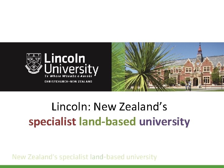 Lincoln: New Zealand’s specialist land-based university 