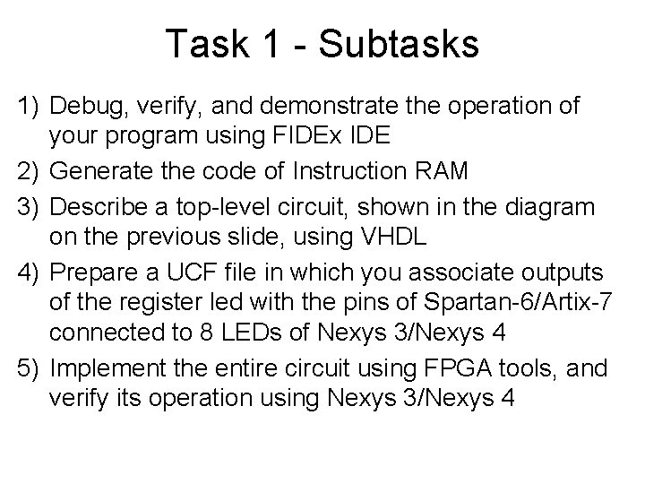 Task 1 - Subtasks 1) Debug, verify, and demonstrate the operation of your program