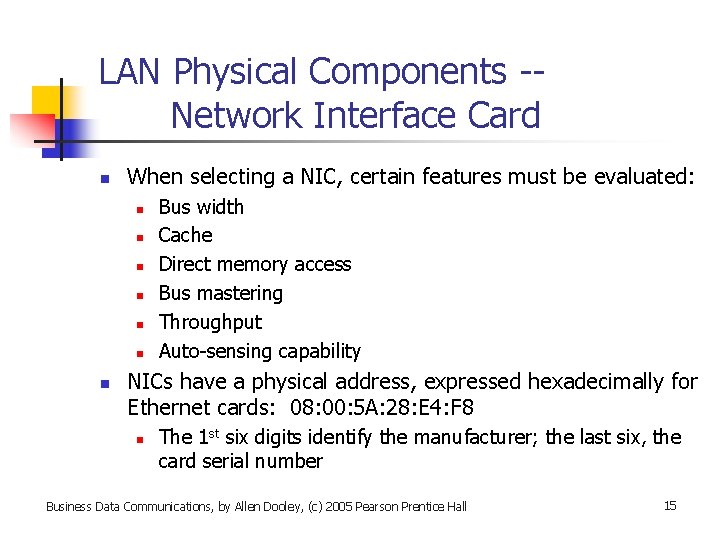 LAN Physical Components -Network Interface Card n When selecting a NIC, certain features must
