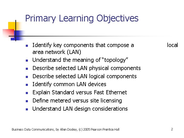 Primary Learning Objectives n n n n Identify key components that compose a area