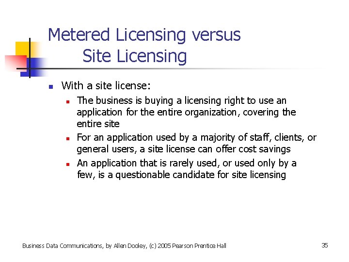 Metered Licensing versus Site Licensing n With a site license: n n n The