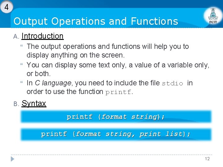 4 Output Operations and Functions A. Introduction B. The output operations and functions will