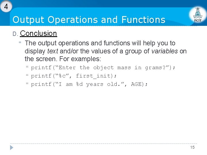 4 Output Operations and Functions D. Conclusion The output operations and functions will help