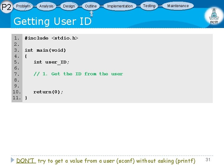 P 2 Problem Analysis Design Outline Implementation Testing Maintenance Getting User ID 1. 2.