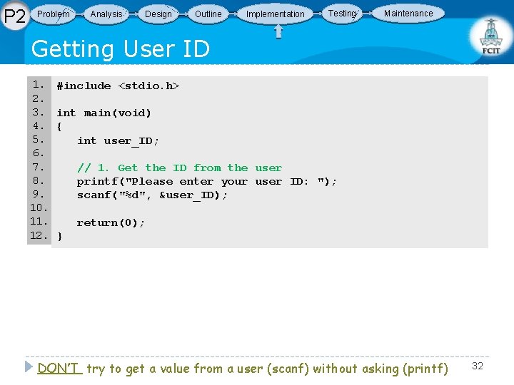 P 2 Problem Analysis Design Outline Implementation Testing Maintenance Getting User ID 1. 2.