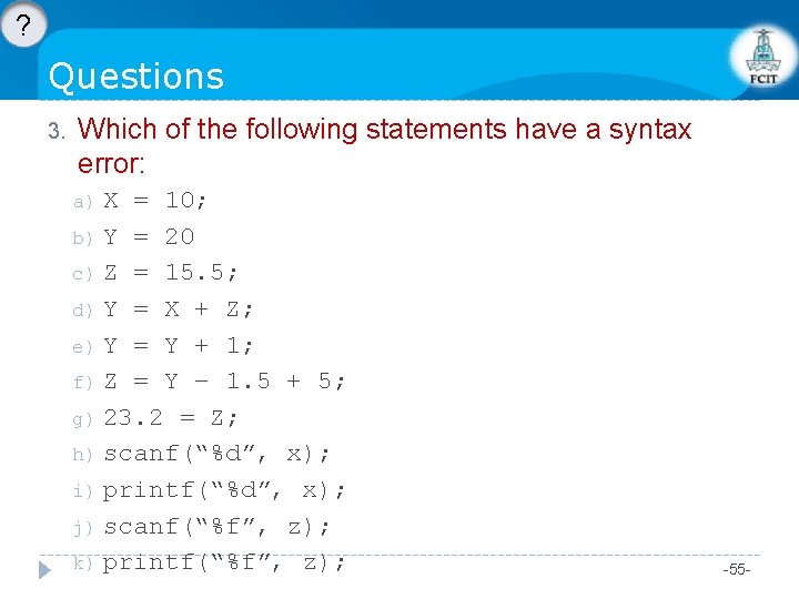 ? Questions 3. Which of the following statements have a syntax error: X =
