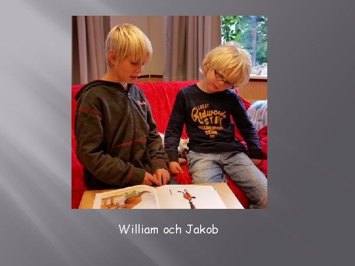 William och Jakob 