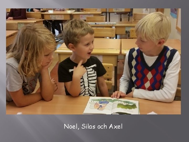 Noel, Silas och Axel 