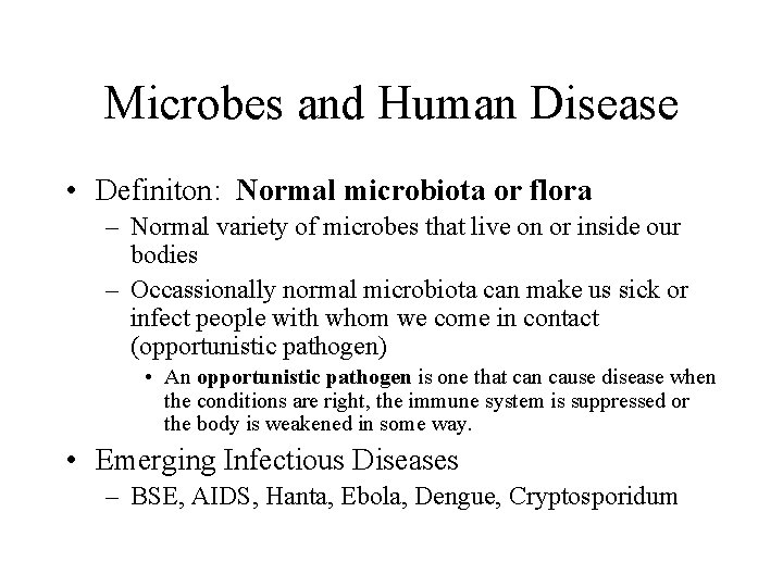 Microbes and Human Disease • Definiton: Normal microbiota or flora – Normal variety of