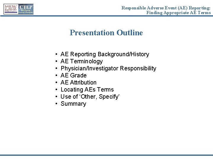 Responsible Adverse Event (AE) Reporting: Finding Appropriate AE Terms Presentation Outline • • AE