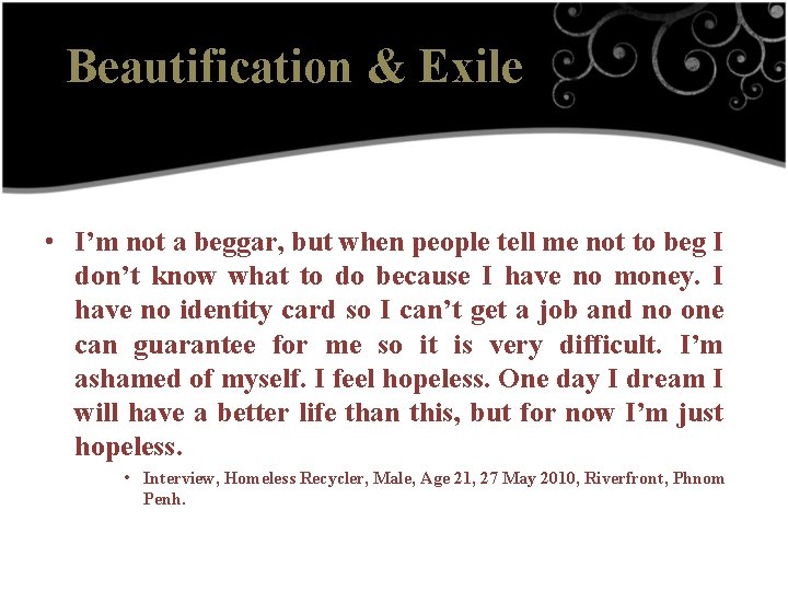 Beautification & Exile • I’m not a beggar, but when people tell me not