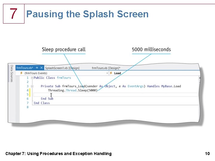 7 Pausing the Splash Screen Chapter 7: Using Procedures and Exception Handling 10 7 Pausing the Splash Screen Chapter 7: Using Procedures and Exception Handling 10
