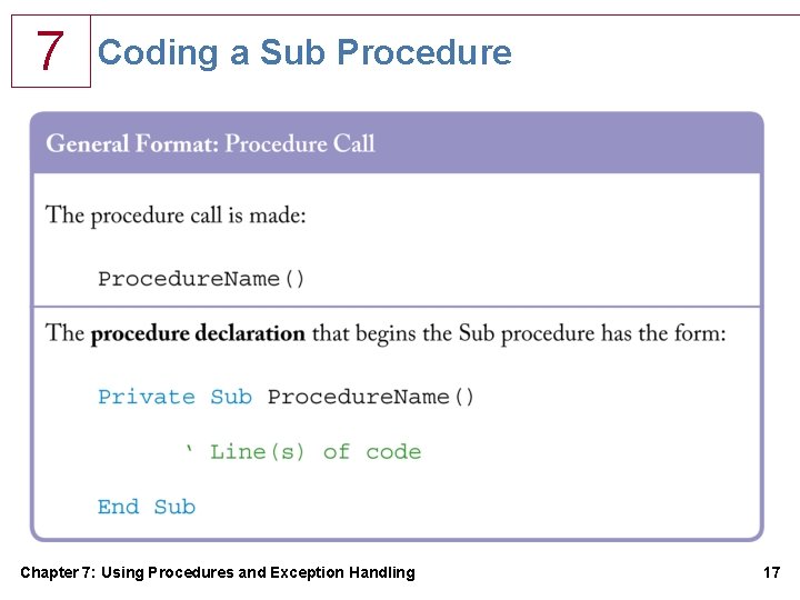 7 Coding a Sub Procedure Chapter 7: Using Procedures and Exception Handling 17 7 Coding a Sub Procedure Chapter 7: Using Procedures and Exception Handling 17